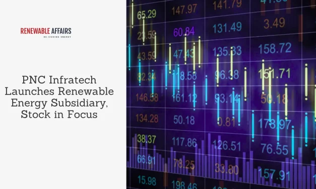 PNC Infratech Launches Renewable Energy Subsidiary, Stock in Focus