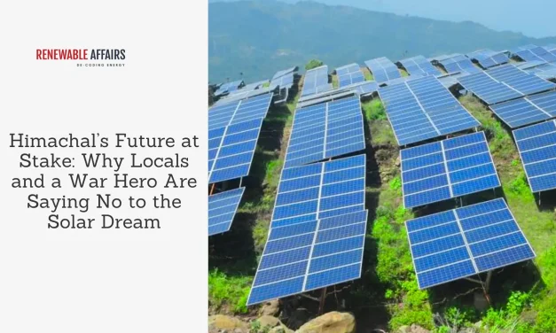 Himachal’s Future at Stake: Why Locals and a War Hero Are Saying No to the Solar Dream