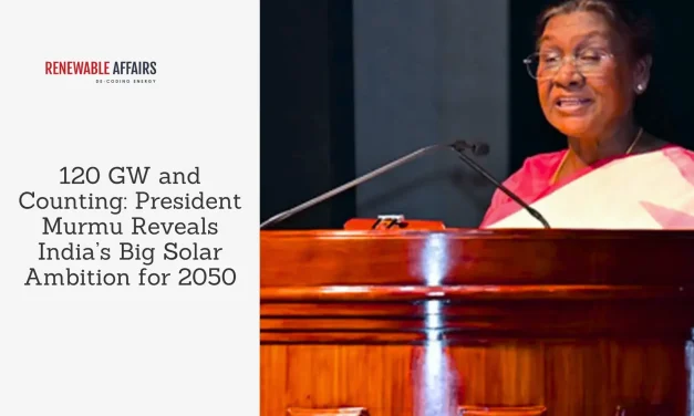120 GW and Counting: President Murmu Reveals India’s Big Solar Ambition for 2050