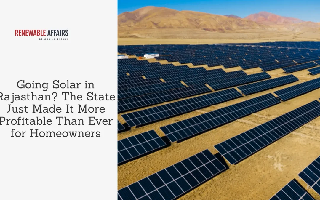 Going Solar in Rajasthan? The State Just Made It More Profitable Than Ever for Homeowners
