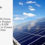MP’s ₹8,000-Crore Mega Solar Project Begins: A 6 GW Facility Set to Create 4,000 Jobs