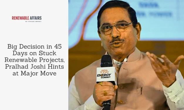 Big Decision in 45 Days on Stuck Renewable Projects, Pralhad Joshi Hints at Major Move