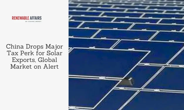 China Drops Major Tax Perk for Solar Exports, Global Market on Alert
