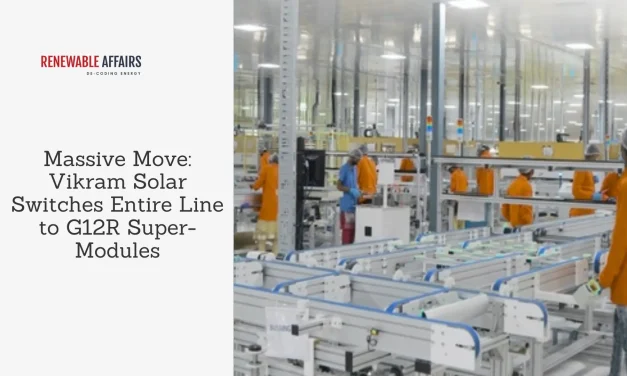 Massive Move: Vikram Solar Switches Entire Line to G12R Super-Modules